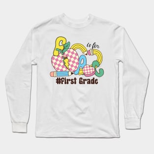 F Is For First Grade Teacher Groovy Back to School Long Sleeve T-Shirt